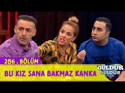 Bu Kız Sana Bakmaz Kanka - 286.Bölüm (Güldür Güldür Show)