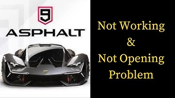 How to Fix Asphalt 9 Legendsg Not Working & Not Opening Problem in Android & iOS Phones
