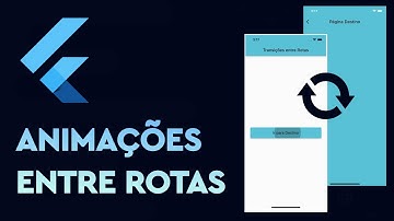 Flutter: Transições e Animações entre Rotas (Flutter Route Transition)