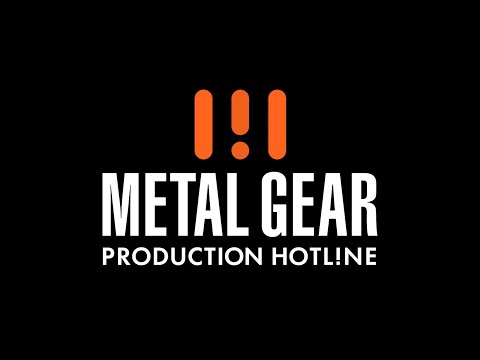 METAL GEAR - PRODUCTION HOTLINE プレ配信版 (メタルギア公式) | KONAMI