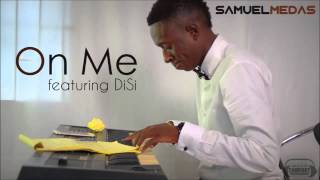 "On Me" - Samuel Medas Feat. DiSi chords