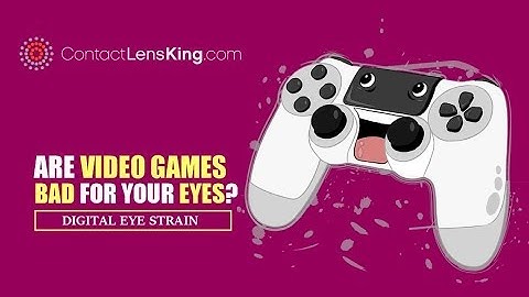 Are Video Games Bad For Your Eyes? Digital Eye Strain Part 1