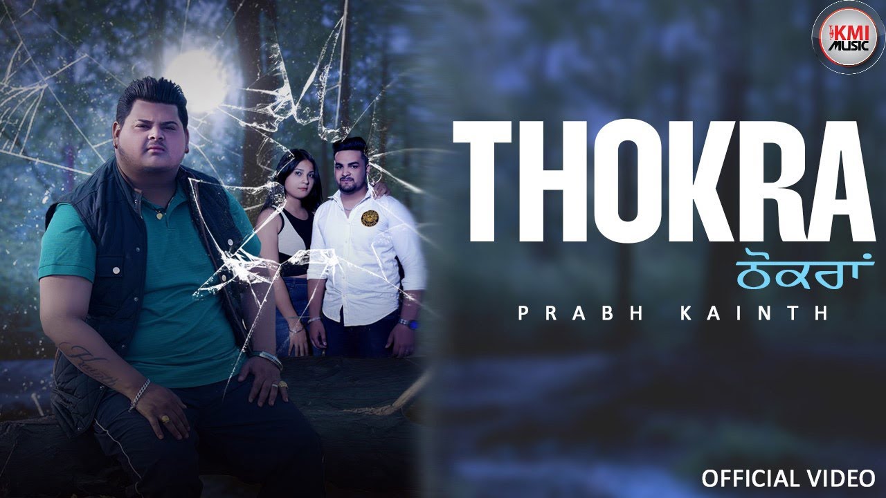 Thokra | Prabh Kainth |Harry films  Kmi Music Videos