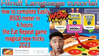 How to complete Easily 8500 Meter The Eat Repeat game 2023 | Hindi Language tutorial 2023 screenshot 5