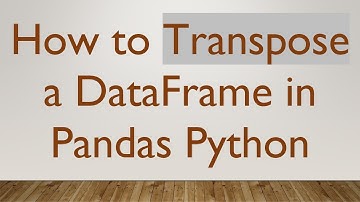 How to Transpose a DataFrame in Pandas Python