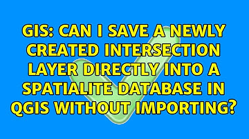 Can I save a newly created Intersection layer directly into a Spatialite database in QGIS...