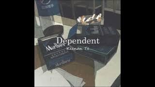 Dependent -Keenan Te (Speed Up)