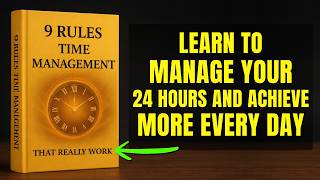 9 RULES of TIME MANAGEMENT ⏳ | Use Your Time Wisely (FREE Audiobook)