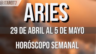 ARIES HORÓSCOPO SEMANAL 29 DE ABRIL AL 5 DE MAYO