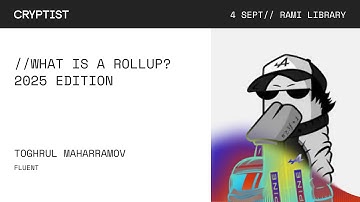 Cryptist 2025 | Toghrul Maharramov - What is a Rollup? 2025 Edition