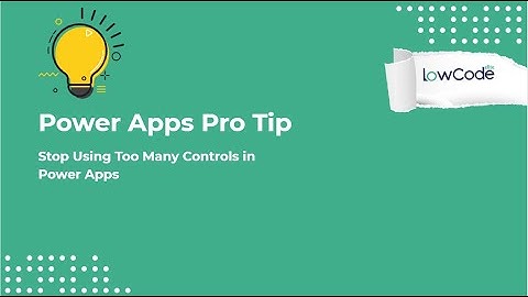 Power Apps Pro Tip- Reduce Controls, Boost Performance