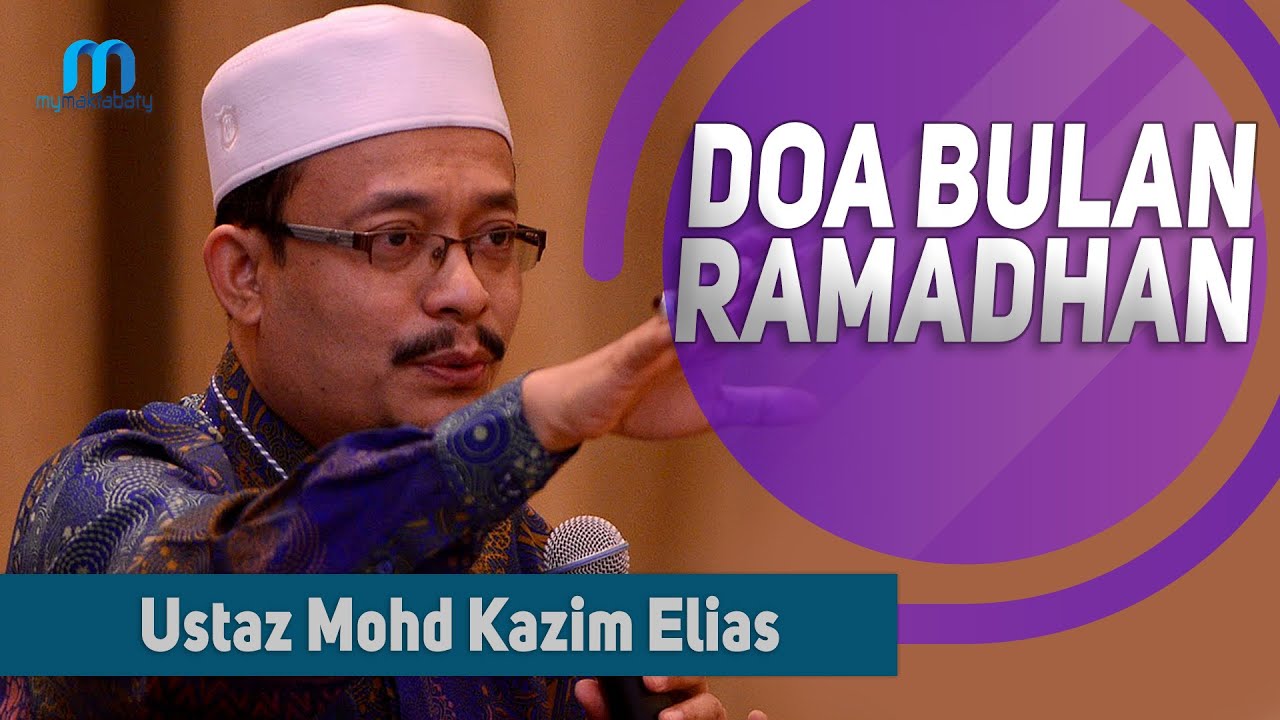 Ustaz Mohd Kazim Elias - Doa di Bulan Ramadhan