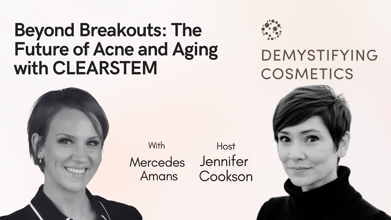 Beyond Breakouts: The Future of Acne and Aging with CLEARSTEM' with Mercedes Amans Beyond Breakouts: The Future of Acne and Aging with CLEARSTEM' with Mercedes Amans