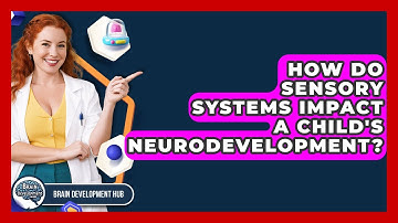 How Do Sensory Systems Impact A Child