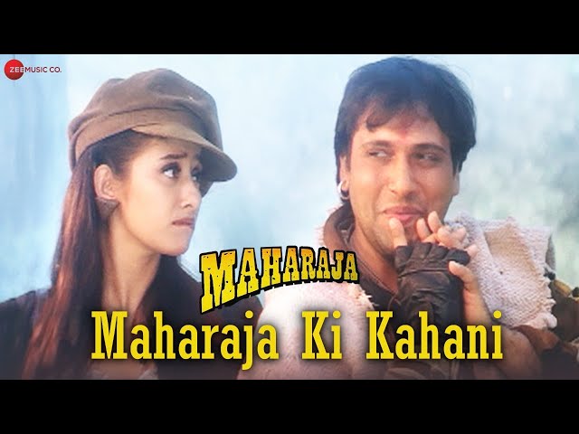 Maharaja Ki Kahani | Maharaja |  Govinda, Manisha Koirala | Udit Narayan, Kavita Krishnamurthy class=