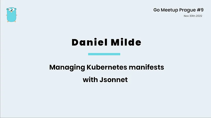 Managing Kubernetes manifests with Jsonnet - Danie...