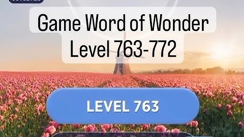 Game Word of Wonder Level 763-772