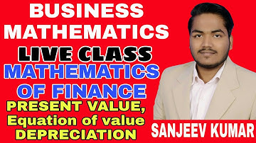 B.com Business  Mathematics class : Mathematics of Finance