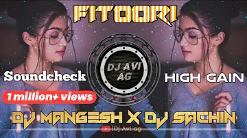 Mai Hu Fitoori  ( Soundcheck vs High gain ) Dj Mangesh and Dj Sachin || Dj Avi ag ||