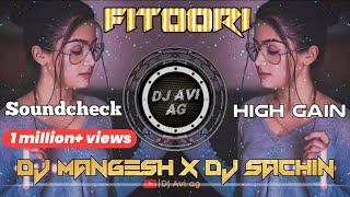 Mai Hu Fitoori  ( Soundcheck vs High gain ) Dj Mangesh and Dj Sachin || Dj Avi ag ||