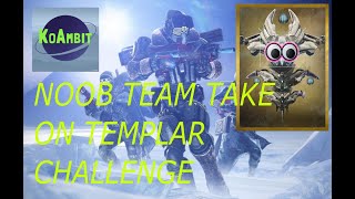 'Team Noob' destroy Templar beat Challenge in the process Full Run   Destiny 2