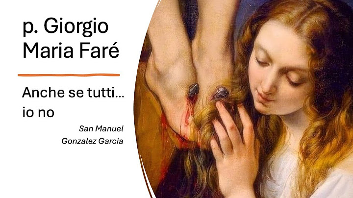San Manuel Gonzalez Garcia - Anche se tutti… Io no! - Puntata 25