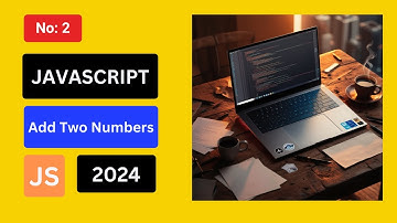 02)-How to Add Two Numbers in JavaScript - Code in JavaScript to Add Two Numbers