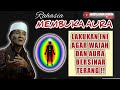 Lakukan Buka Aura Anda Sendiri Dengan Amalan Sederhana ini ! || Buya Syakur Yasin Ma