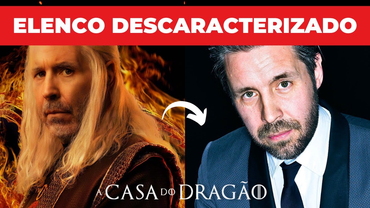 House Of The Dragon: Elenco Antes e Depois da Caracterização 