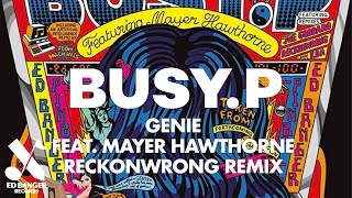 Busy P - Genie (Feat. Mayer Hawthorne) [Reckonwrong Remix] [Official Audio]