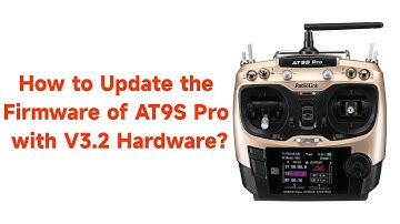 How to Update the Firmware of AT9S Pro with V3.2 Hardware?