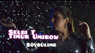 Selbi Tuwakgylyjowa feat Timur Umirow- Söÿgülime Resimi