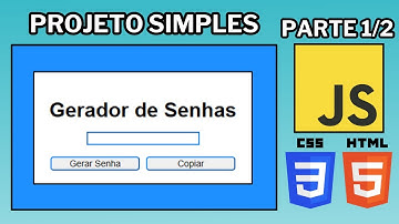 Como fazer um gerador de senhas - Parte 1/2 - [HTML,CSS E JAVASCRIPT] - Projeto para Iniciantes