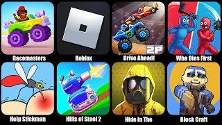 Roblox,Help Stickman Tricky Puzzle,Racemasters,Drive Ahead!,Who Dies First,Hills of Steel 2