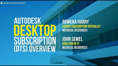 Autodesk Desktop Subscription DTS Overview presented by Microsol Resources
