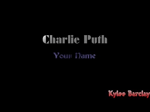 Charlie Puth - Your Name Song Lyrics
