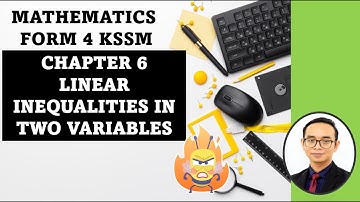 CHAPTER 6 LINEAR INEQUALITIES IN TWO VARIABLES FORM 4 KSSM