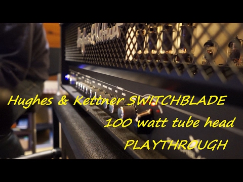 Playthrough : Hughes & Kettner Switchblade 100 head - Clean to High Gain