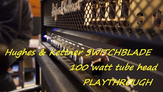 Playthrough : Hughes & Kettner Switchblade 100 head - Clean to 