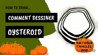 Comment dessiner le tangle Oysteroid 