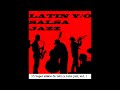 Latin y/o Salsa jazz, 15 super exitos, vol. 1