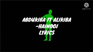 Abdukiba feat Alikiba - Hainogi (Official Lyrics Video)