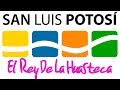 San Luis Potosi - El Rey De La Huasteca