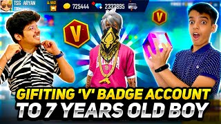 7 Year Old Boy Ask Me For V Badge 😱|| I Gifted Him Rarest Free Fire Account🔥 -Garena Free Fire