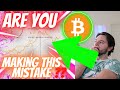 *WARNING* BITCOIN HOLDERS ARE MAKING THIS *MASSIVE MISTAKE*!! [watch]