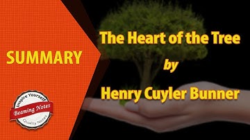 The Heart Of The Tree Summary by Henry Cuyler Bunner | Line by Line Explanation and Meaning