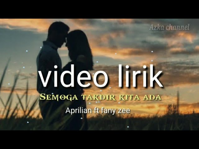 Semoga takdir kita ada video lirik slow rock || Aprilian ft fany zee class=