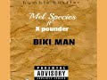 Mel species ft ex pounda biki man