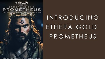 Introducing Zero-G Ethera Gold Prometheus -  Cinematic Folk Male Vocals & Textures