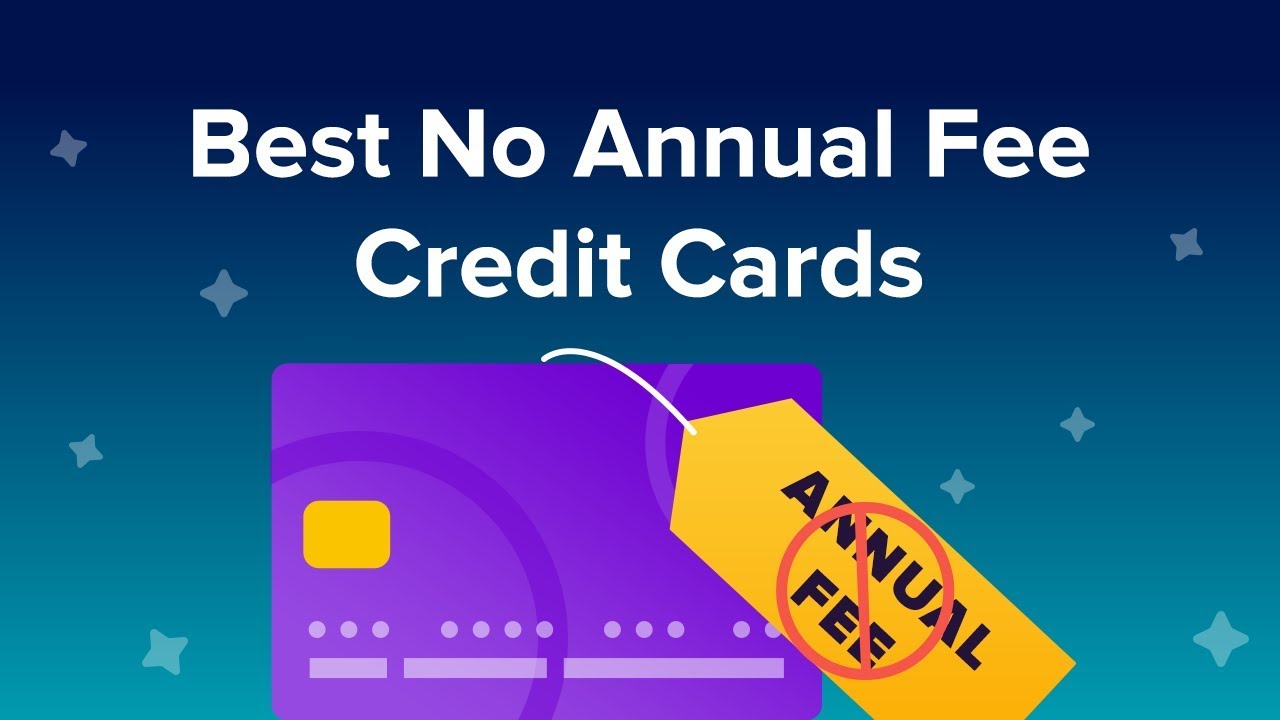 best-no-annual-fee-credit-cards-youtube